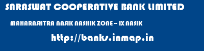 SARASWAT COOPERATIVE BANK LIMITED  MAHARASHTRA NASIK NASHIK ZONE -- IX NASIK  banks information 